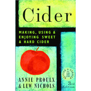 Cider: Making, Using & Enjoying Sweet & Hard Cider