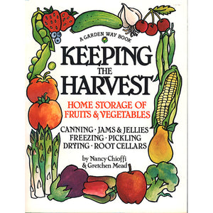 Keeping the Harvest: Preserving Your Fruits, Vegetables and Herbs