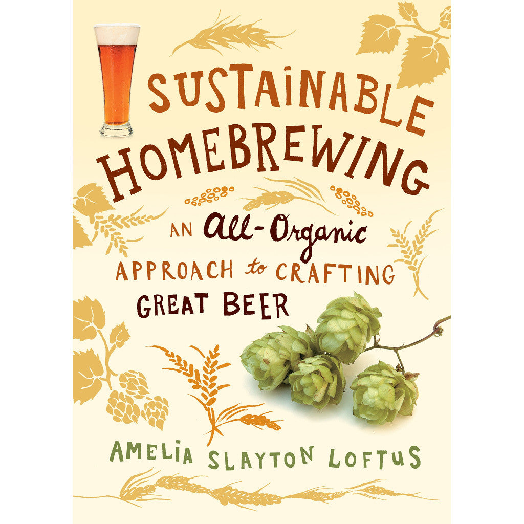 Sustainable Homebrewing: An All-Organic Approach to Crafting Great Beer