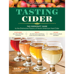 Tasting Cider: The CIDERCRAFT® Guide to the Distinctive Flavors of North American Hard Cider